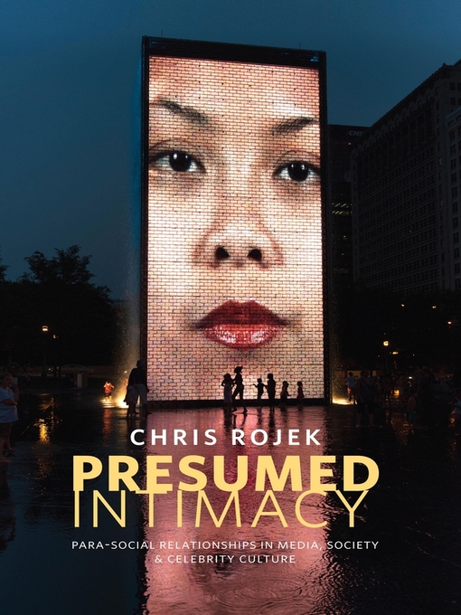 Title details for Presumed Intimacy by Chris Rojek - Available